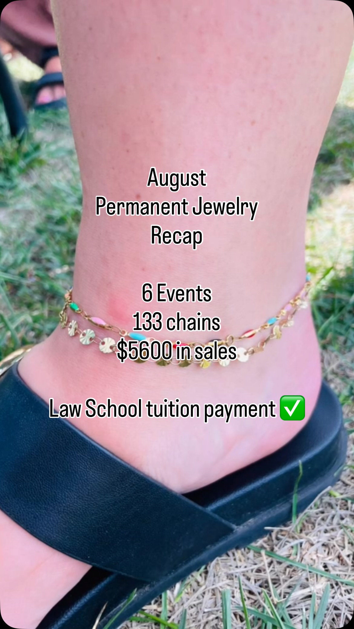 August, you were GOOD to me. ✨

6 events.
133 chains.
$5,600 in sales.
And one very satisfying law school tuition payment. ✅

Behind every chain is a conversation, a connection, a new customer, a returning customer, and a whole lot of late nights making this little business happen.

I’m building this business in the middle of real life — work, family, sports, law school, and all the chaos that comes with it.

And honestly? That tuition payment hit different.

Because this isn’t just jewelry. It’s proof that the dream can help fund the life I’m working so hard to build.

September… let’s see what you’ve got. 👀

#PermanentJewelry #MobileJewelry #WorkingMom #LawSchoolJourney #SideHustle